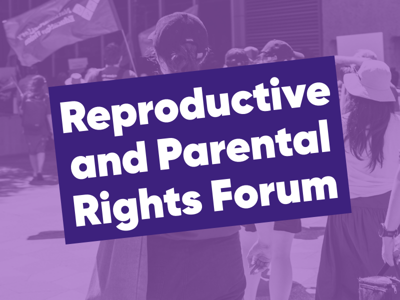 Reproductive and Parental rights Forum